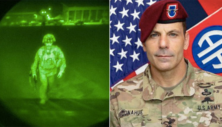 O Υποστράτηγος Donahue, τελευταίος Αμερικανός Στρατιώτης που εγκαταλείπει το Αφγανιστάν.