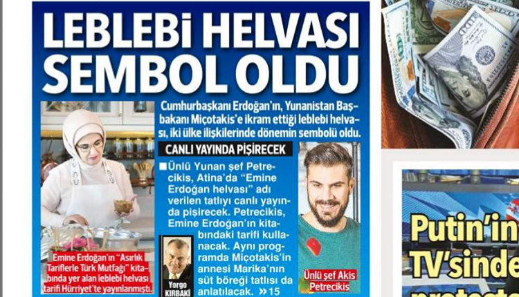 Πάντως και χθες ήταν πρωτοσέλιδο στην τουρκική εφημερίδα Χουριέτ ο χαλβάς που έφαγε ο Έλληνας πρωθυπουργός με τον Τούρκο πρόεδρο κατά την επίσκεψη του Κυριάκου Μητσοτάκη στην Κωνσταντινούπολη, την περασμένη Κυριακή.