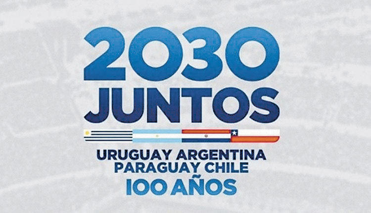 Κοινή υποψηφιότητα Ουρουγουάης, Χιλής, Αργεντινής και Παραγουάης για το Μουντιάλ 2030